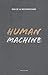 Human Machine (STO.ESSAIS.DOCU) (French Edition) by Jean de la Rochebrochard