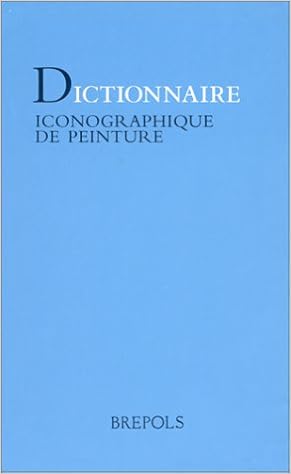 DICTIONNAIRE ICONOGRAPHIQUE DE PEINTURE DICTIONNAIRE ICONOGRAPHIQUE DE PEINTURE