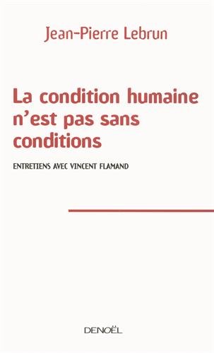 La  condition humaine n'est pas sans conditions