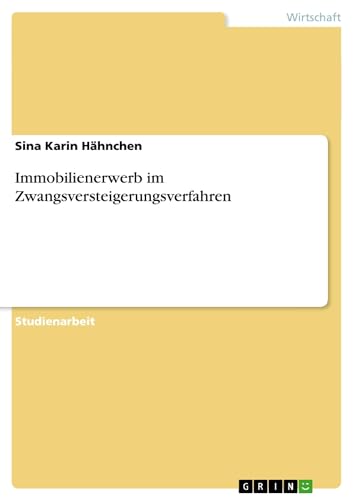 Immobilienerwerb im Zwangsversteigerungsverfahren (German Edition)