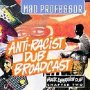 ANTI-RACIST DUB BROADCAST                         