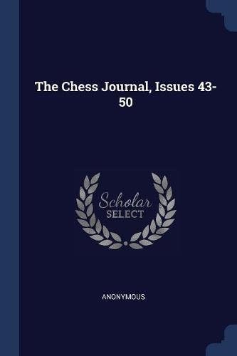 The Chess Journal, Issues 43-50 Paperback โ Import, 1 February 2018