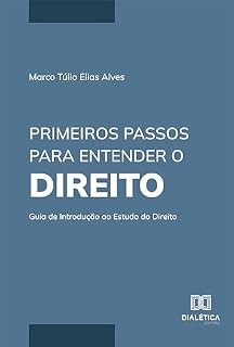 Livro Primeiros Passos para Entender o Direito: guia de introdução ao estudo do Direito
