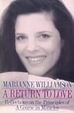 A Return to Love : Reflections on the Principles of a Course in Miracles, Williamson, Marianne, 0060163747