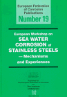 European Workshop on Sea Water Corrosion of Stainless Steels : Mechanisms and Experiences, , 1861250185