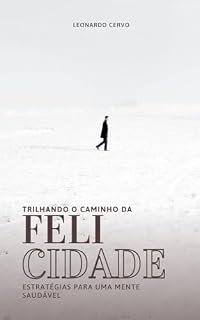 Livro Trilhando o Caminho da Felicidade : Estratégias para uma Mente Saudável