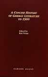 Concise History of German Literature to 1900 (Studies in German Literature Linguistics and Culture) by 