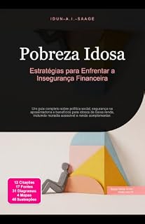 Livro Pobreza Idosa: Estratégias para Enfrentar a Insegurança Financeira (política social Livro 1)