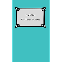 Kybalion: A Study of the Hermetic Philosophy of Ancient Egypt and Greece book cover Kybalion: A Study of the Hermetic Philosophy of Ancient Egypt and Greece book cover