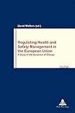 Image de Regulating Health and Safety Management in the European Union: A Study of the Dynamics of Change (Travail et Société / Work and Society)