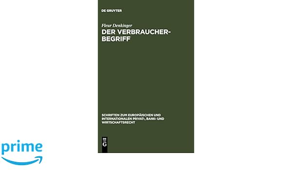 Der Verbraucherbegriff Schriften Zum Europäischen Und - 