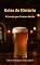 Livro Goles da História: A CERVEJA QUE CONTOU O MUNDO