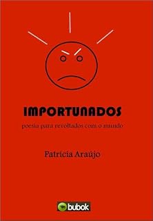 Livro IMPORTUNADOS: poesia para revoltados com o mundo