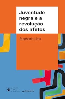 Livro Juventude negra e a revolução dos afetos (Cultura negra e identidades)