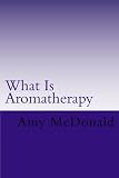 Image de What Is Aromatherapy: Everything About Aromatherapy From Aromatherapy Massage To Everything Else