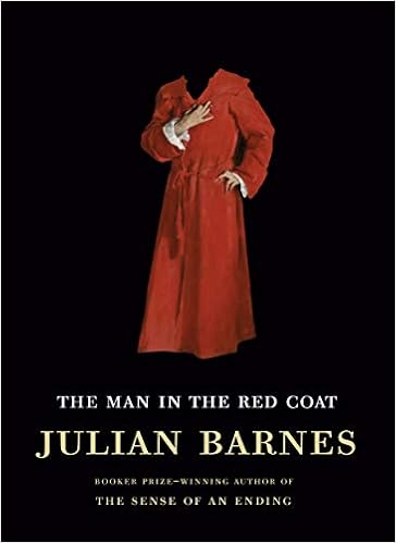 Amazon Com The Man In The Red Coat 9780525658771 Julian Barnes