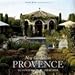 New Gardens in Provence: 30 Contemporary Creations by 