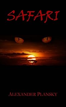 Safari: A Technothriller by [Plansky, Alexander]