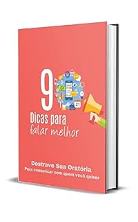 Livro 90 Dicas Para Falar Melhor: Destrave sua Oratória para Falar com Quem Você Quiser