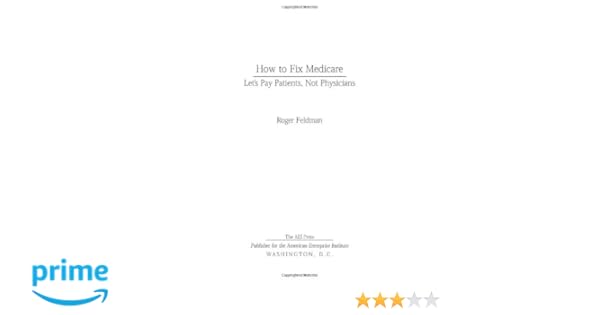 How To Fix Medicare Lets Pay Patients Not Physicians Aie - 