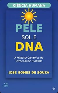Livro PELE, SOL E DNA: A História Científica da Diversidade Humana