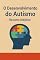 Livro O desenvolvimento do autismo de forma didatica: Resumo Didático para Pais, Professores e Profissionais da Área