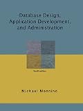 Database Design, Application Development, and Administration,fourth edition, Michael V Mannino, 0615231047