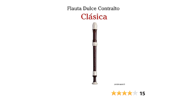Amazon - Flauta Dulce Contralto Clásica: Piezas fáciles de Brahms,  Beethoven, Wagner y otros compositores (Spanish Edition): Marcó, Javier:  9781475267303: Books