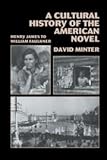 A Cultural History of the American Novel, 1890-1940: Henry James to William Faulkner by David L. Minter