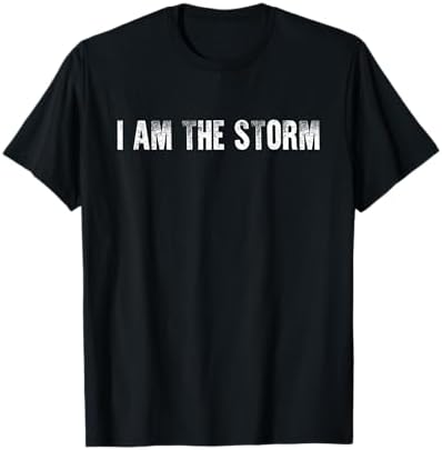 Amazon.com: I am the storm T-Shirt : Clothing, Shoes & Jewelry