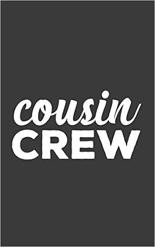 Cousin Crew: Cousin Crew Notebook 