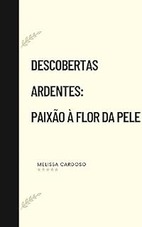 Livro Descobertas Ardentes: Paixão à Flor da Pele