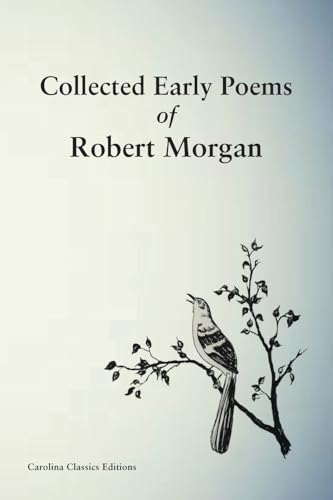 Collected Early Poems of Robert Morgan