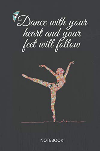 Dance with Your Heart: Ballet Notebook/ Black Cover Lined Notebook Journal/Composition Notebook- Size 6 x 9 inches 120 pages