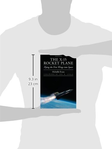 The X-15 Rocket Plane: Flying the First Wings into Space (Outward Odyssey: A People's History of Spaceflight)