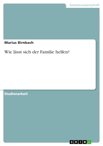 Wie lässt sich der Familie helfen? (German Edition)