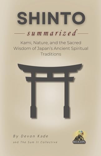 Shinto - The Way of Gods: Introduction to the traditional religion
