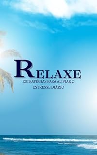 Livro RELAXE! ESTRATÉGIA PARA ALIVIAR O ESTRESSE DIÁRIO