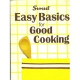 Easy Basics for Good Cooking, Sunset Publishing Staff, 0376020938