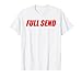 Full Send No Half Send T Shirt