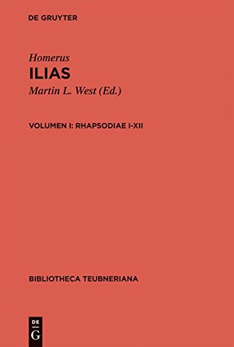 Ilias, vol. I: Rhapsodiae I-XII (Bibliotheca scriptorum Graecorum et Romanorum Teubneriana)