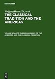 The Classical Tradition and the Americas : European Images of the Americas and the Classical Tradition, , 3110115727