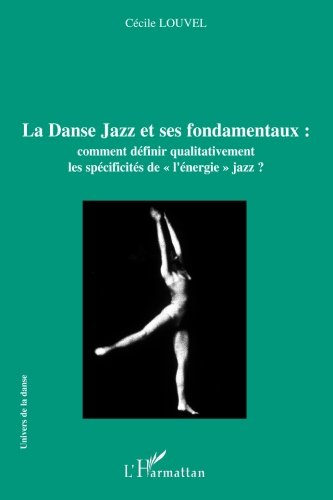 La Danse Jazz et ses fondamentaux (French Edition) by Cécile Louvel