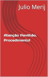 Livro Atenção Pavilhão. Procedimento! (Atençao pavilhão. Procedimento! Livro 1)