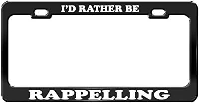 I'D RATHER BE RAPPELLING Social Activities Black Metal License Plate Frame Tag