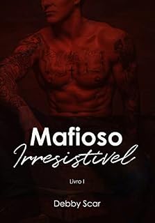 Livro Mafioso Irresistível: Livro I