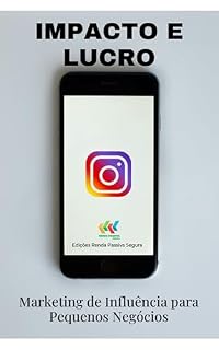Livro Impacto e lucro: Marketing de Influência para Pequenos Negócios (Produtividade)
