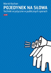 Pojedynek na slowa. Techniki erystyczne w publicznych sporach (Polska wersja jezykowa)