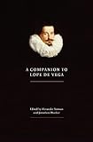 A Companion to Lope de Vega (Monografías A) by 