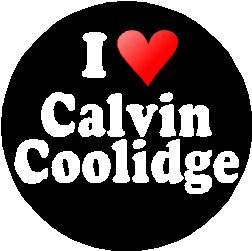 I Love Calvin Coolidge 1.25